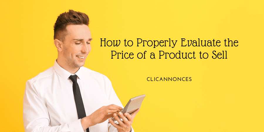 How to correctly price a product for sale - Accurate evaluation of a product you wish to sell is a crucial step in making a successful sale. - $ à vendre sur le site d'annonces classées Clicannonces.ca