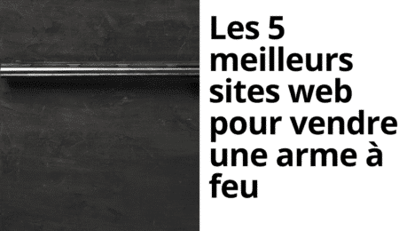 Image divisée avec une arme à feu d'un côté et le titre du blog 'Les 5 Meilleurs Endroits pour Vendre une Arme à Feu' de l'autre